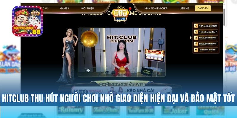 Hitclub thu hút người chơi nhờ giao diện hiện đại và bảo mật tốt