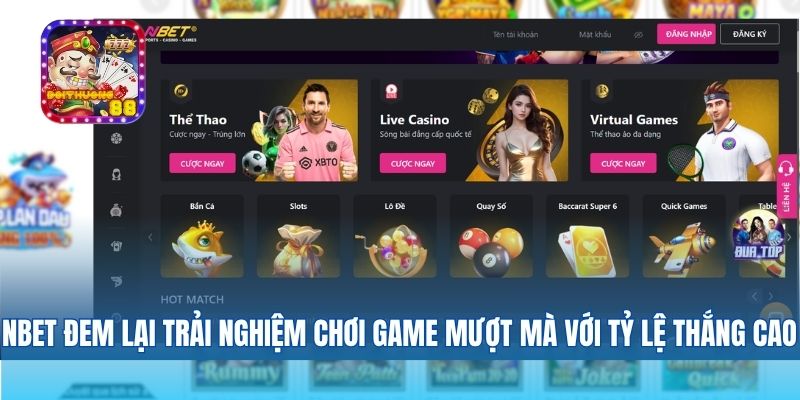 Nbet đem lại trải nghiệm chơi game mượt mà với tỷ lệ thắng cao