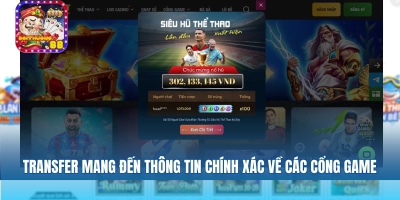 Transfer mang đến thông tin chính xác, khách quan về các cổng game